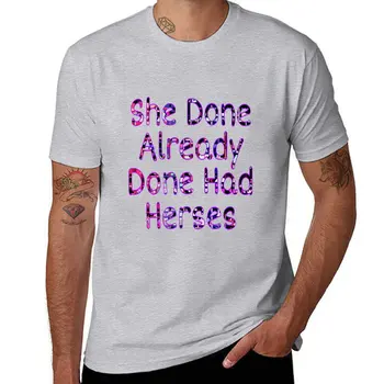 Нова тениска She Done Вече е Herses, скъпа облекло, тениски за гиганти, графични тениски, мъжки t-shirt